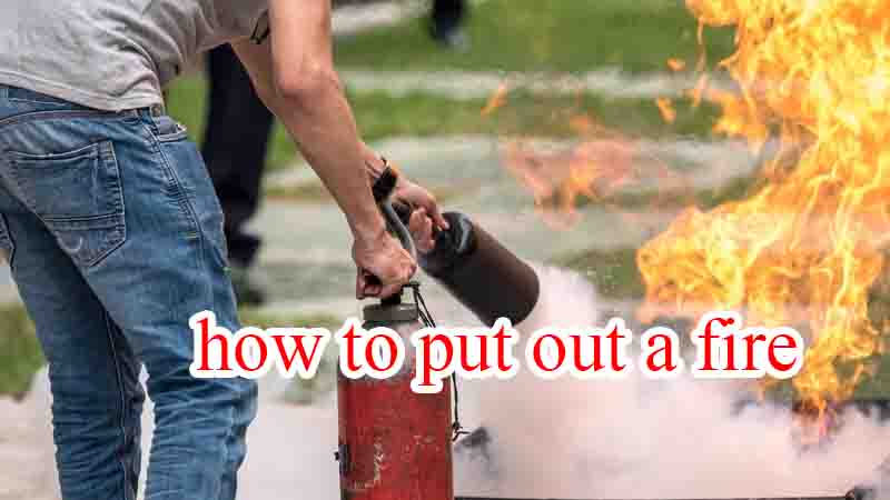 You are currently viewing how to put out a fire